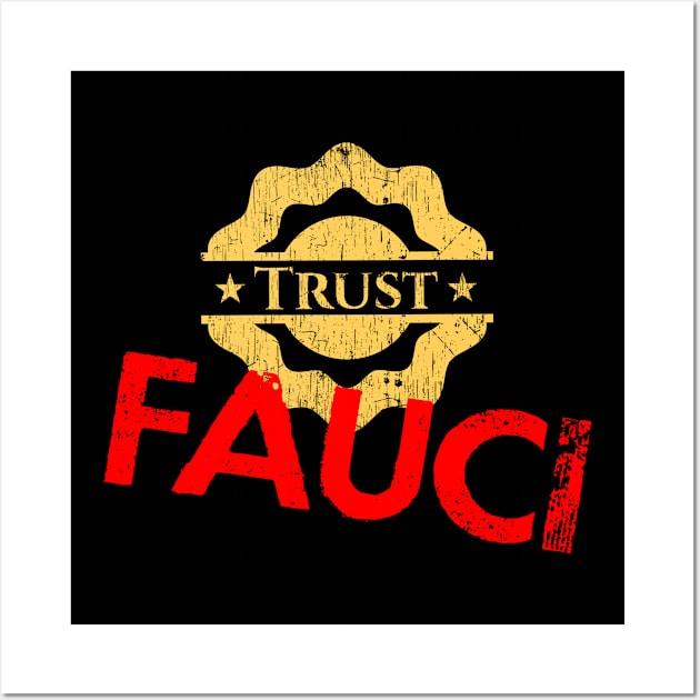 In dr Anthony Fauci we trust. Science not morons. Anti Trump. Masks save lives. Fight together covid19 pandemic. Wear your face mask 2020. I stand with Fauci. Don't infect others Wall Art by IvyArtistic